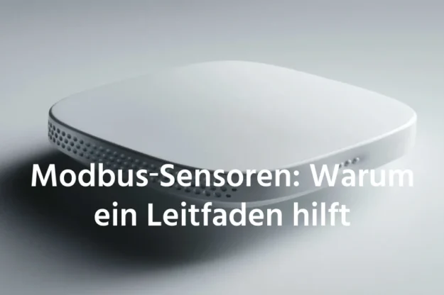 Modbus‑Sensoren Warum ein Leitfaden hilft Modbus‑Sensoren Warum ein Leitfaden hilft