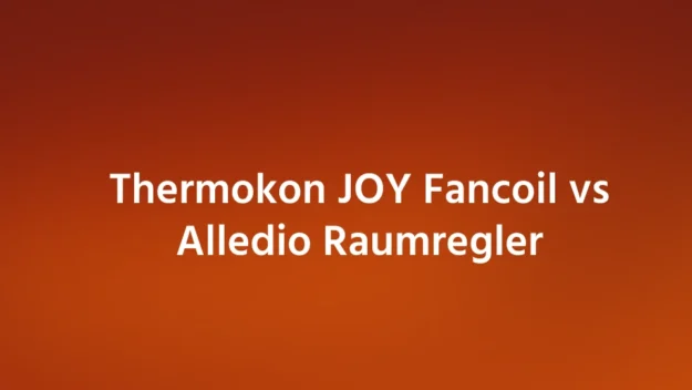 Thermokon JOY Fancoil vs Alledio Raumregler